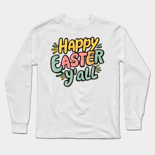 Happy Easter Y'all Long Sleeve T-Shirt